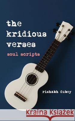 The Kridious Verses Soul Scripts Rishabh Dubey 9789371825603 Ukiyoto Publishing - książka