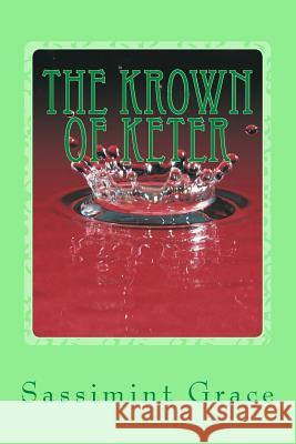 The Krown of Keter Sassimint Grace Joan Paul 9781478239550 Createspace - książka