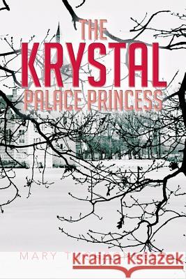 The Krystal Palace Princess Mary Tuchscherer 9781483646961 Xlibris Corporation - książka