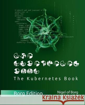 The Kubernetes Book: Borg Collector's Edition Nigel Poulton   9781916585058 Publishdrive - książka