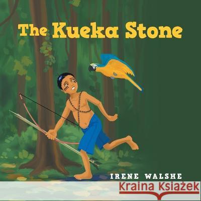 The Kueka Stone Irene Walshe 9781665729079 Archway Publishing - książka