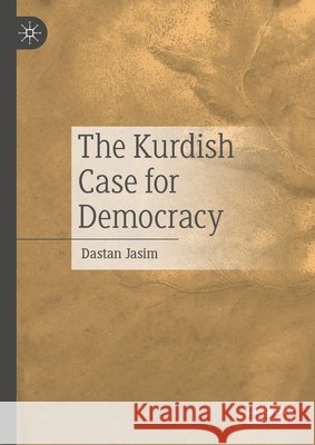 The Kurdish Case for Democracy Dastan Jasim 9783032144720 Palgrave MacMillan - książka