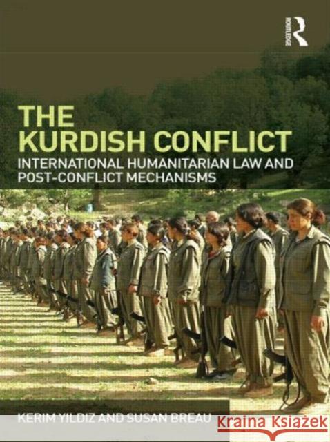 The Kurdish Conflict: International Humanitarian Law and Post-Conflict Mechanisms Yildiz, Kerim 9780415562737  - książka