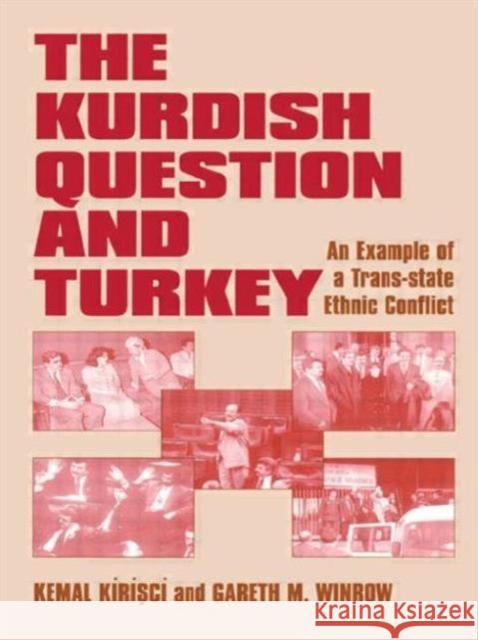 The Kurdish Question and Turkey : An Example of a Trans-state Ethnic Conflict Kemal Kirisci Gareth M. Winrow Kemal Kirisci 9780714643045 Taylor & Francis - książka