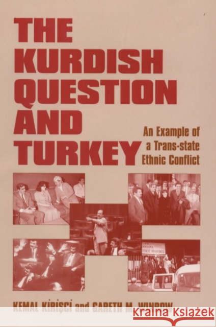 The Kurdish Question and Turkey : An Example of a Trans-state Ethnic Conflict Kemal Kirisci Gareth M. Winrow Kemal Kirisci 9780714647463 Taylor & Francis - książka