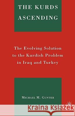 The Kurds Ascending: The Evolving Solution to the Kurdish Problem in Iraq and Turkey Romano, David 9780230603707 Palgrave MacMillan - książka