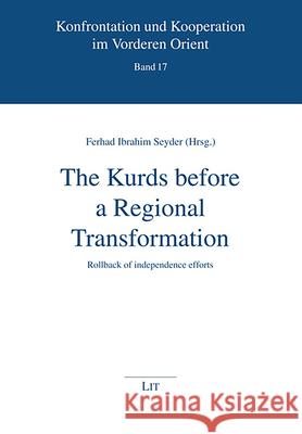 The Kurds before a Regional Transformation : Rollback of independence efforts Ferhad Ibrahim Seyder 9783643910370 Lit Verlag - książka
