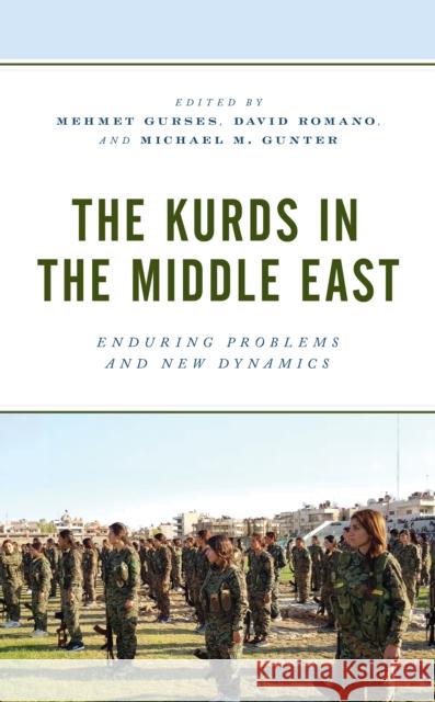 The Kurds in the Middle East: Enduring Problems and New Dynamics Mehmet Gurses David Romano Michael M. Gunter 9781793613585 Lexington Books - książka