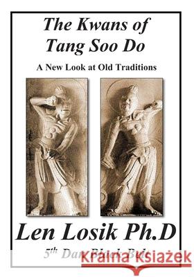 The Kwans of Tang Soo Do A New Look at Old Traditions Losik Ph. D., Len 9780966117981 Sanlen Publishing - książka