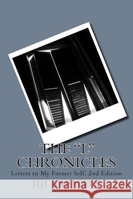 The L Chronicles: Letters to My Former Self 2nd Edition Jiji Patrice Baptiste 9781983690570 Createspace Independent Publishing Platform - książka