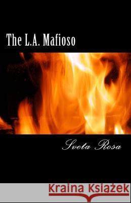 The L.A. Mafioso Sveta Rosa 9781511841672 Createspace Independent Publishing Platform - książka