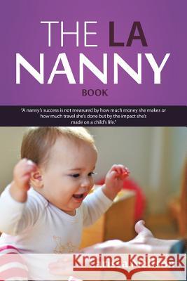 The La Nanny Book: A Book for Nannies and Parents Neilson, Larissa 9781481768191 Authorhouse - książka