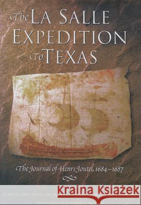 The La Salle Expedition to Texas: The Journal of Henri Joutel, 1684-1687 Foster William 9781625110305 Texas State Historical Association - książka