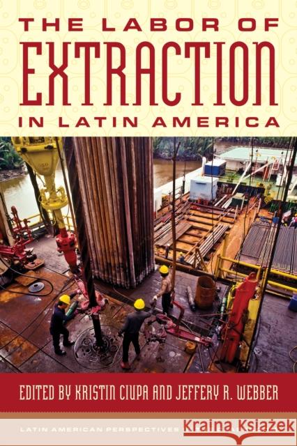 The Labor of Extraction in Latin America  9781538187548 Rowman & Littlefield - książka