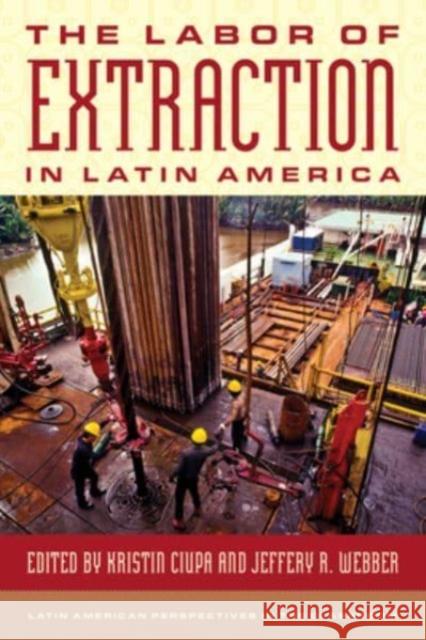 The Labor of Extraction in Latin America  9781538187555 Rowman & Littlefield - książka