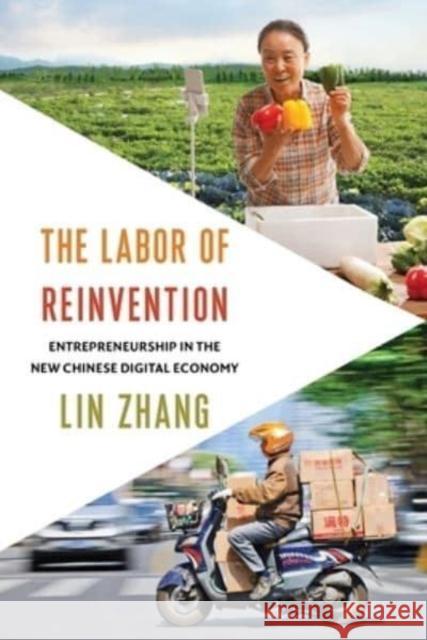 The Labor of Reinvention: Entrepreneurship in the New Chinese Digital Economy Zhang, Lin 9780231195317 Columbia University Press - książka