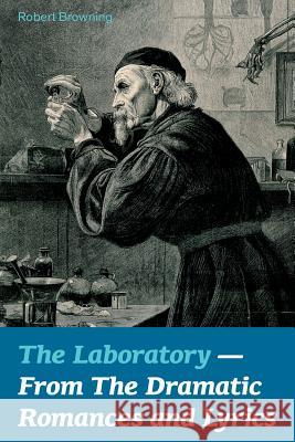 The Laboratory - From The Dramatic Romances and Lyrics Robert Browning 9788026891208 e-artnow - książka