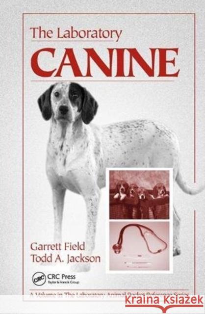 The Laboratory Canine Garrett Field   9781138437302 CRC Press - książka