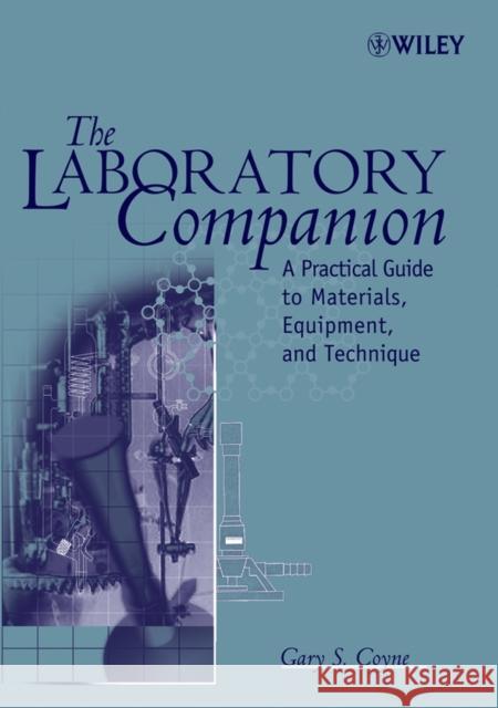 The Laboratory Companion: A Practical Guide to Materials, Equipment, and Technique Coyne, Gary S. 9780471780861 Wiley-Interscience - książka