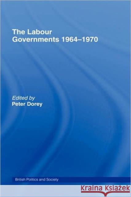 The Labour Governments 1964-1970 Peter Dorey 9780714656199 Routledge - książka
