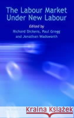 The Labour Market Under New Labour: The State of Working Britain 2003 Dickens, R. 9781403916303 Palgrave MacMillan - książka