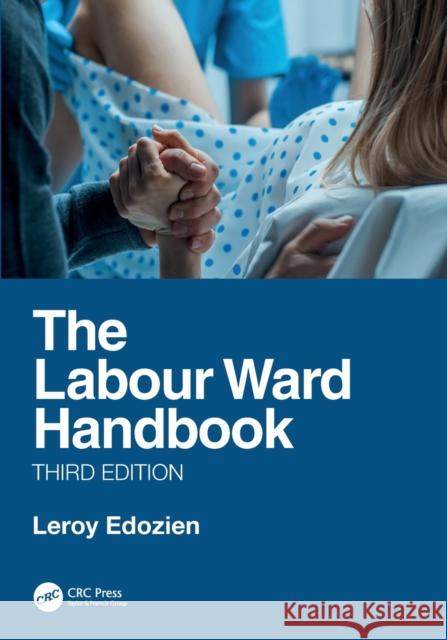 The Labour Ward Handbook Leroy Edozien 9781138296633 TAYLOR & FRANCIS - książka