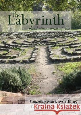 The Labyrinth and other Stories of Life Mark Worthing Pete Court Claire Bell 9780645037746 Immortalise - książka