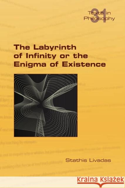 The Labyrinth of Infinity or the Enigma of Existence Stathis Livadas 9781848903906 College Publications - książka