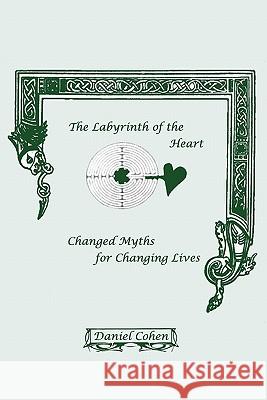 The Labyrinth of the Heart Daniel Cohen, Z*qhygoem, Francesca de Grandis 9780951385128 Wood & Water - książka
