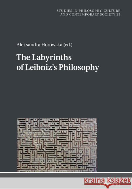 The Labyrinths of Leibniz's Philosophy  9783631814727 Peter Lang AG - książka