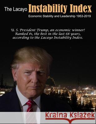 The Lacayo Instability Index: Economic Stability and Leadership Max L. Lacayo 9781507826522 Createspace - książka