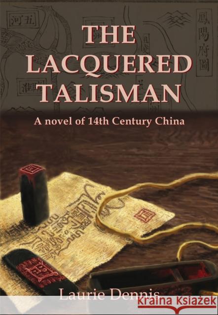 The Lacquered Talisman Dennis, Laurie 9789888552467 Earnshaw Books - książka