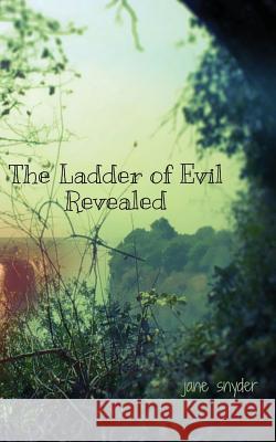 The Ladder of Evil Revealed Jane Snyder 9781499545500 Createspace - książka