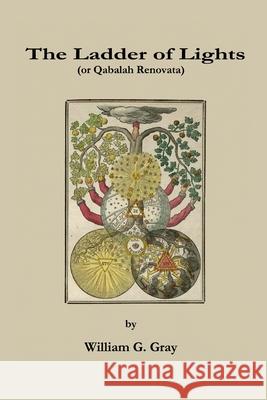 The Ladder of Lights William G Gray 9780620403030 Lulu.com - książka