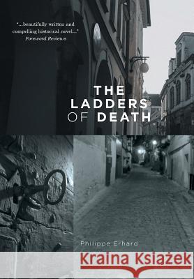 The Ladders of Death Philippe Erhard, Dr, John David Kudrick 9781460271506 FriesenPress - książka