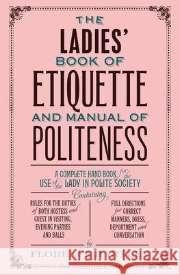 The Ladies' Book of Etiquette and Manual of Politeness Florence Hartley 9781843915423 Hesperus Press - książka