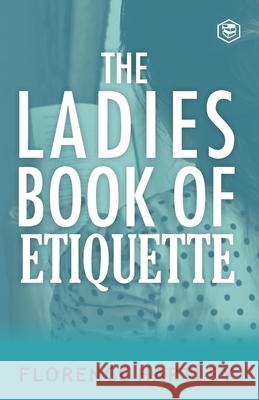 The Ladies Book of Etiquette and Manual of Politeness Florence Hartley   9789394924260 Sanage Publishing House - książka