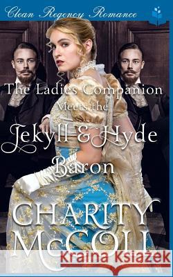 The Ladies Companion & the Jekyll & Hyde Baron Charity McColl 9781540404855 Createspace Independent Publishing Platform - książka