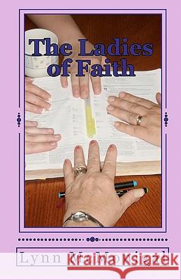 The Ladies of Faith Lynn McMonigal 9781448654390 Createspace - książka