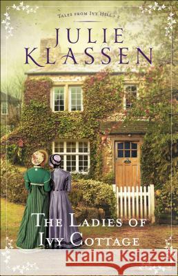 The Ladies Of Ivy Cottage Julie Klassen 9781432845476 Cengage Learning, Inc - książka