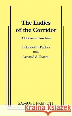 The Ladies of the Corridor Dorothy Parker Arnaud D'Usseau 9780573611346 Samuel French Trade - książka