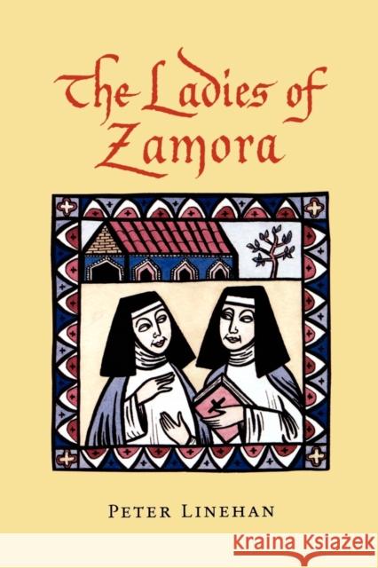 The Ladies of Zamora Peter Linehan 9780271024899 Pennsylvania State University Press - książka