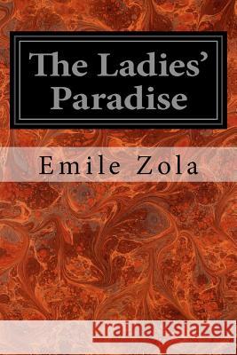 The Ladies' Paradise Emile Zola Ernest Alfred Vizetelly Anonymous 9781547250639 Createspace Independent Publishing Platform - książka