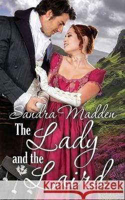 The Lady and the Laird Sandra Madden 9781509240173 Wild Rose Press - książka