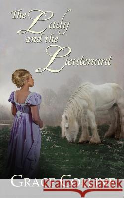 The Lady and the Lieutenant Grace Colline 9781509248414 Wild Rose Press - książka