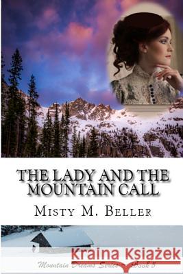 The Lady and the Mountain Call Misty M. Beller 9780998208763 Misty M. Beller Books, Inc. - książka