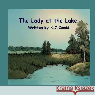 The Lady at the Lake K. J. Conde Courtney Melanson 9781500795399 Createspace - książka