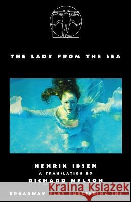 The Lady from the Sea Henrik Ibsen Richard Nelson  9780881459289 Broadway Play Publishing - książka