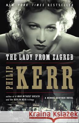 The Lady from Zagreb Kerr, Philip 9781101982518 G.P. Putnam's Sons - książka