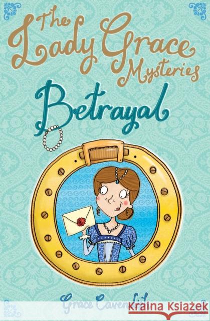 The Lady Grace Mysteries: Betrayal Grace Cavendish 9781862303775 Penguin Random House Children's UK - książka